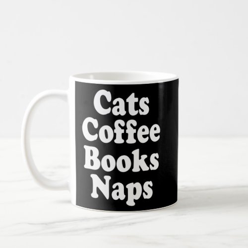 Cats Coffee Books Naps   Saying  Coffee Mug