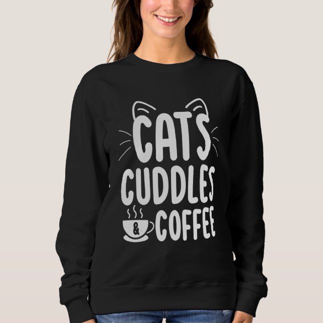 Cats Coffee   Cute Cat   Kitty Mom Dad Sweatshirt (Front)