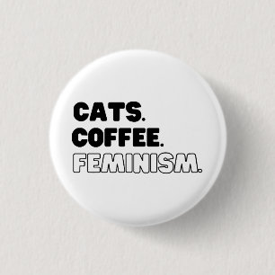 Cats Coffee Feminism Button