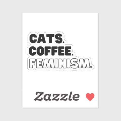 Cats Coffee Feminism Sticker