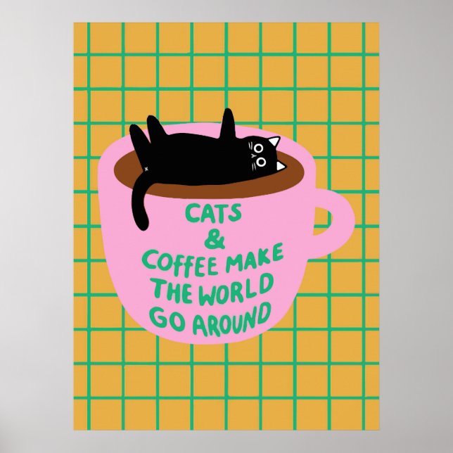 Cats & coffee make the world go around Decorative Poster (Front)
