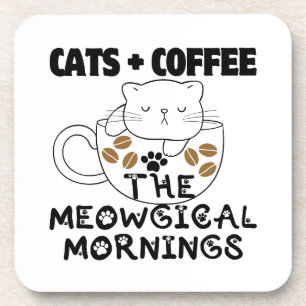 Cats + Coffee = Meowgical mornings.w Beverage Coaster