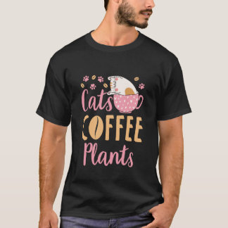 Cats Coffee Plants Cat Plant Lover T-Shirt