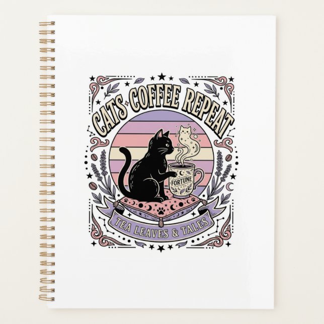 Cats Coffee Repeat Cat Tea Leaves Coffee Fortune R Planner (Front)