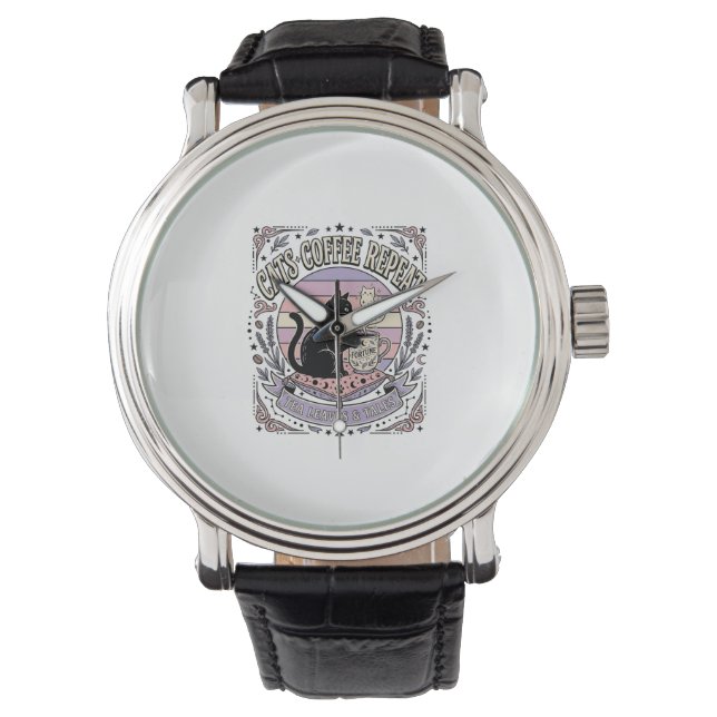Cats Coffee Repeat Cat Tea Leaves Coffee Fortune R Watch (Front)