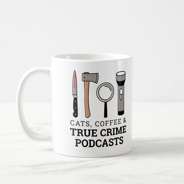CATS, COFFEE & TRUE CRIME PODCASTS TRUE CRIME TOOL MUG (Left)