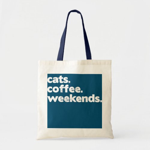 Cats Coffee Weekends Cat Mom  Tote Bag