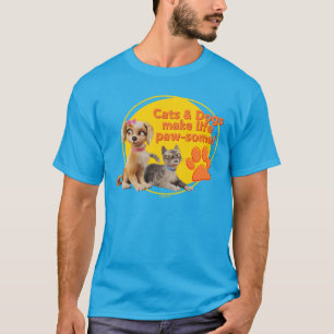Cats & Dogs Make Life Paw-some! T-Shirt