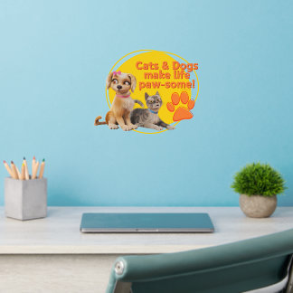 Cats & Dogs Make Life Paw-some! Wall Decal