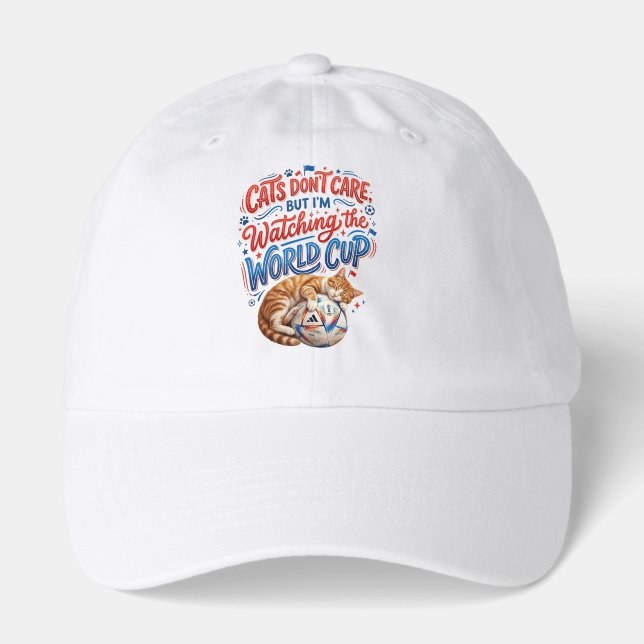Cats Don’t Care, But I’m Watching the World Cup Hat (Front)