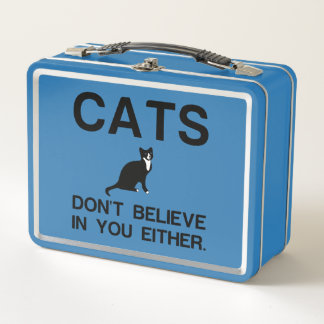 Cats Dont Believe Metal Lunch Box
