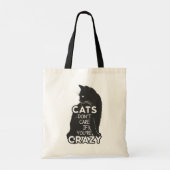Cats Don't Care if You're Crazy Tote Bag (Back)