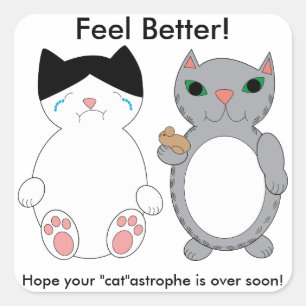 Cats Feel Better Encouragement Custom Square Sticker