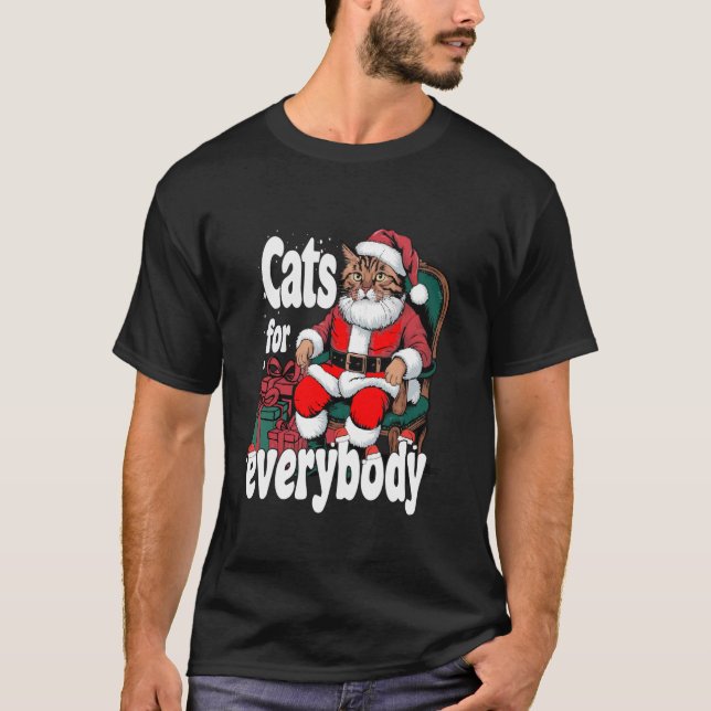 Cats For Everybody Cat Christmas Memes for the Hol T-Shirt (Front)