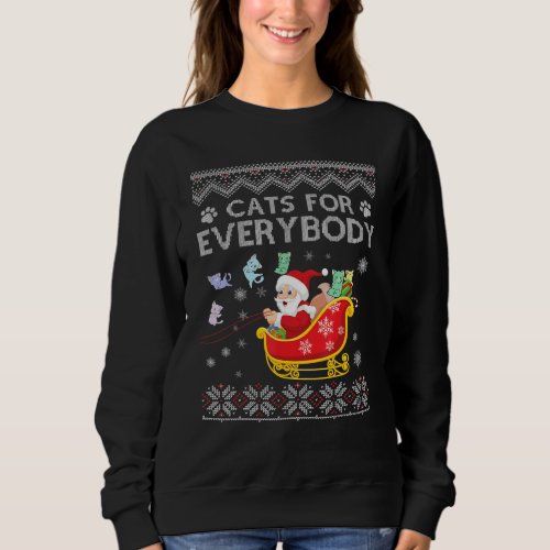 Cats For Everybody Ugly Christmas Cat Funny Xmas P Sweatshirt
