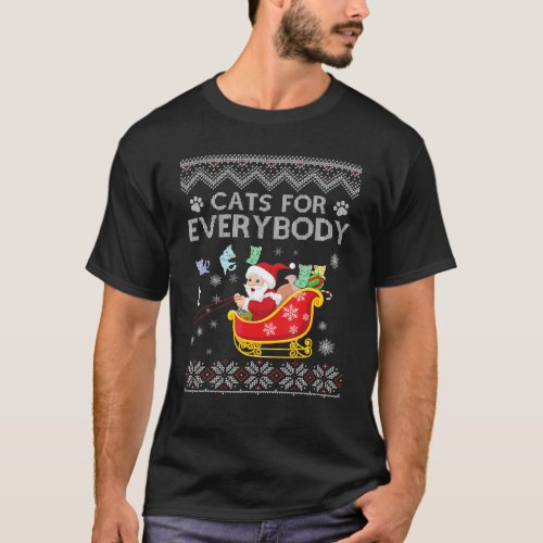 Cats For Everybody Ugly Christmas Cat Funny Xmas P T_Shirt