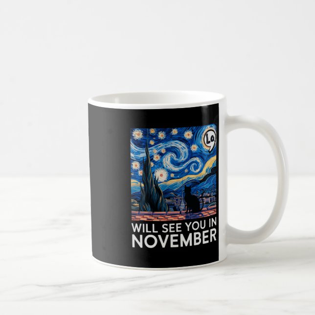 Cats For Kamala Starry Night Will See You In Novem Coffee Mug (Right)