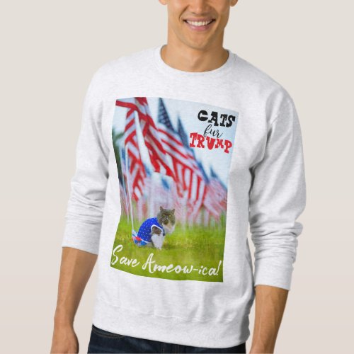 Cats Fur Trump Save Ameow_ica  Sweatshirt