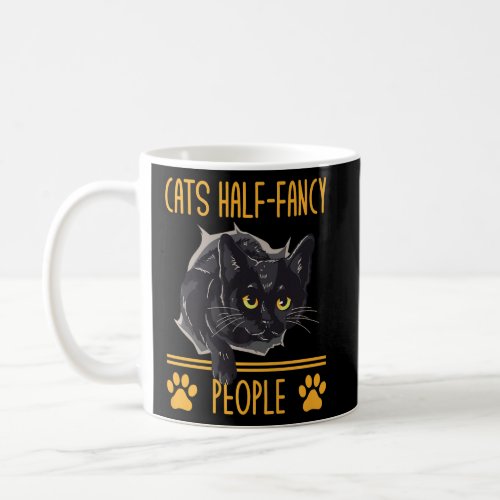 Cats Half Fancy People Cat Lover Funny Kitten Humo Coffee Mug