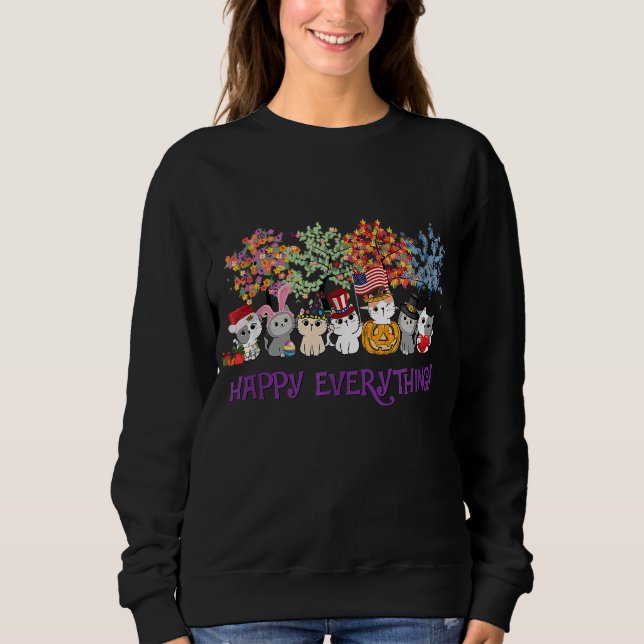 Cats Happy Everything Halloween Christmas Thanksgi Sweatshirt (Front)