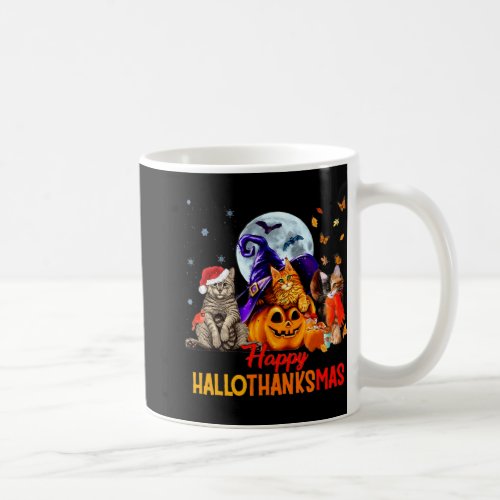 Cats Happy Hallothanksmas Halloween Thanksgiving C Coffee Mug