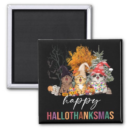 Cats Happy Hallothanksmas Halloween Thanksgiving C Magnet