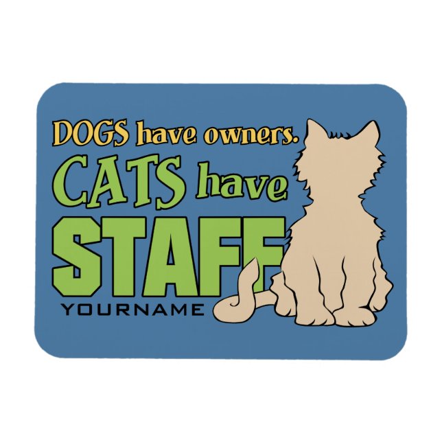 CATS HAVE STAFF custom magnet (Horizontal)