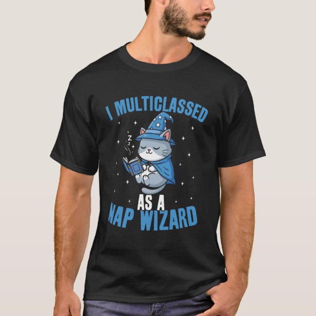 Cats I Multiclassed As A Nap Wizard Tabletop Funny T-Shirt (Front)