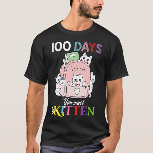 Cats In Backbag 100 Days You Must Be Kitten 100th  T_Shirt