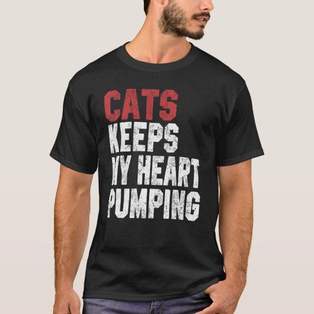 Cats Keeps My Heart Pumping  Cat  Women Mom Girl T-Shirt (Front)