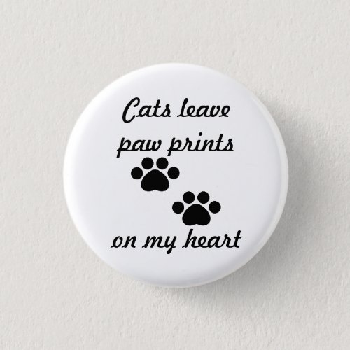 Cats Leave Paw Prints Button