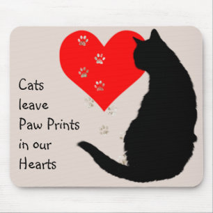 Cats leave paw-prints in our hearts mouse pad