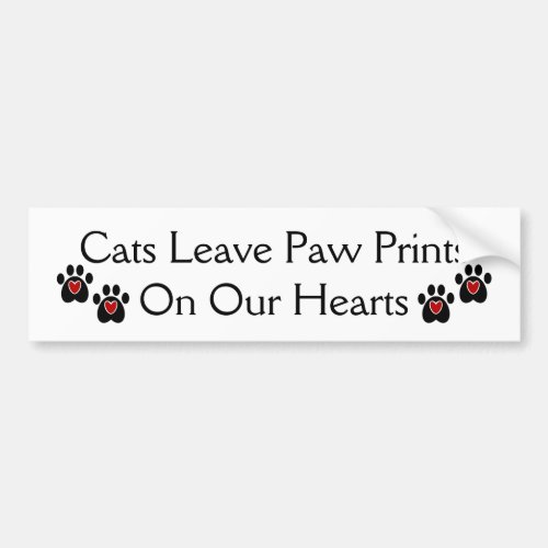 Cats Leave Paw Prints on our Hearts Bumper Sticker