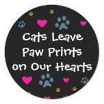 Cats Leave Paw Prints on Our Hearts Classic Round Sticker