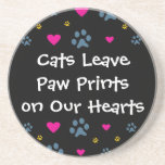 Cats Leave Paw Prints on Our Hearts Drink Coaster