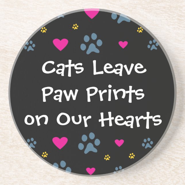 Cats Leave Paw Prints on Our Hearts Drink Coaster (Front)