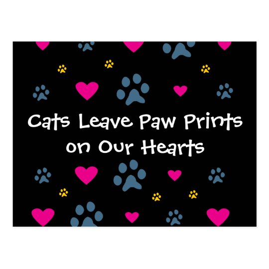 Cats Leave Paw Prints on Our Hearts Postcard