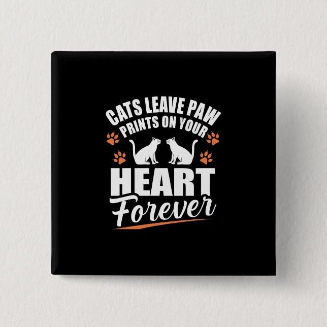 Cats Leave Paw Prints On Your Heart Button (Front)