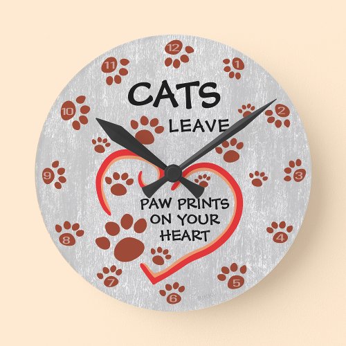 Cats Leave Paw Prints on Your Heart Decorative Round Clock