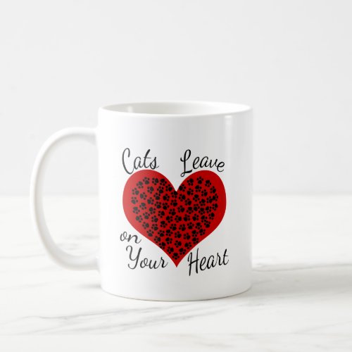 Cats Leave Paw Prints on Your Heart Mug
