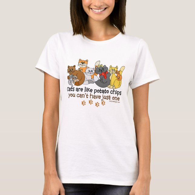 Cats like potato chips Humor T-Shirt (Front)