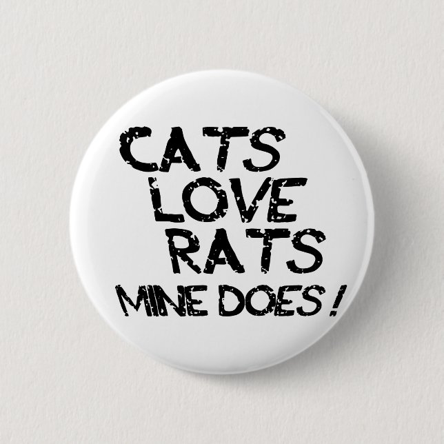 Cats Love Rats. Mine Does. Button (Front)