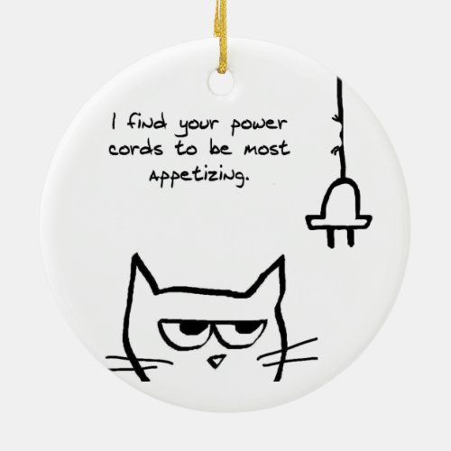 Cats Love to Chew Power Cords _ Funny Cat Ceramic Ornament