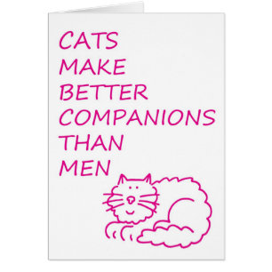 Cats Make Better Companions than Men Cards