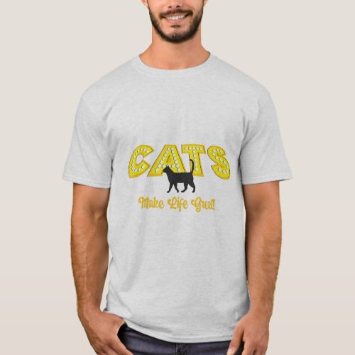 Cats Make Life Great T_Shirt