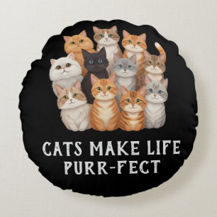 Cats Make Life Purr-fect Round Throw Pillow