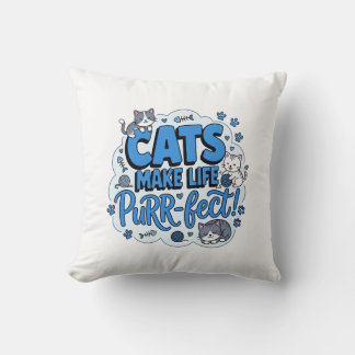 Cats Make Life Purrfect Funny Cat Lover Shirt Throw Pillow