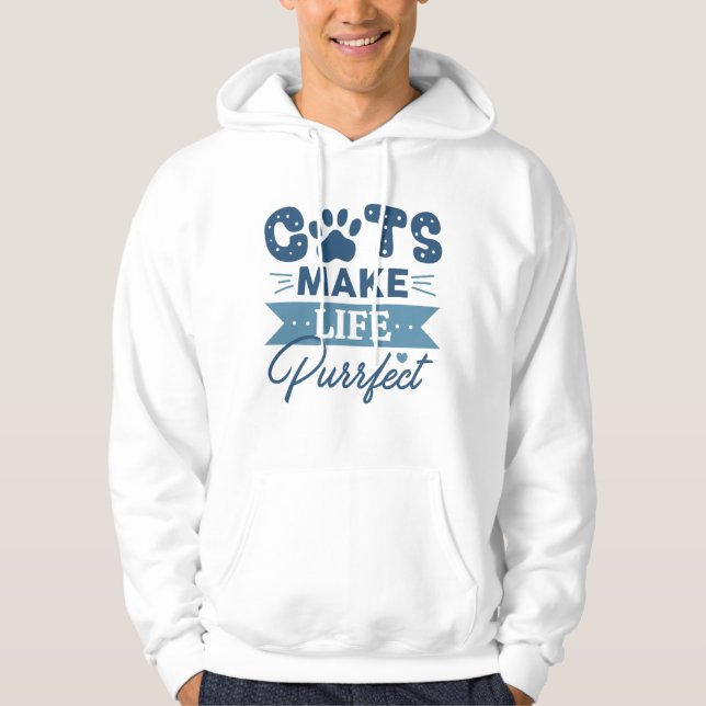 Cats Make Life Purrfect Hoodie (Front)