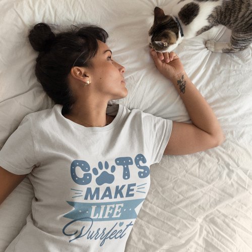 Cats Make Life Purrfect T_Shirt