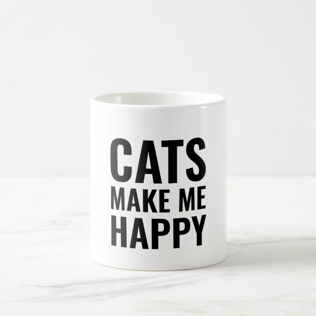 Cats make me happy coffee mug (Center)